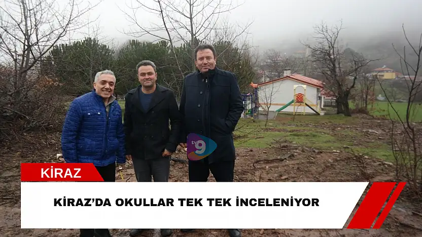 Kiraz'da okullar tek tek inceleniyor