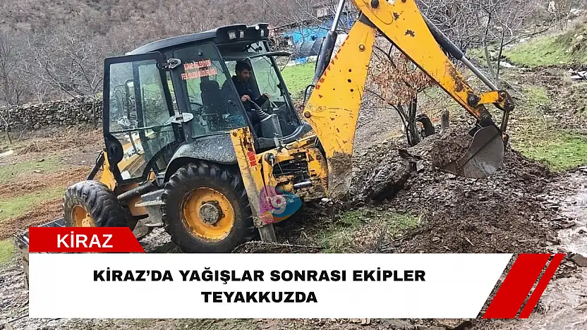 Kiraz'da Yağışlar Sonrası Ekipler Teyakkuzda