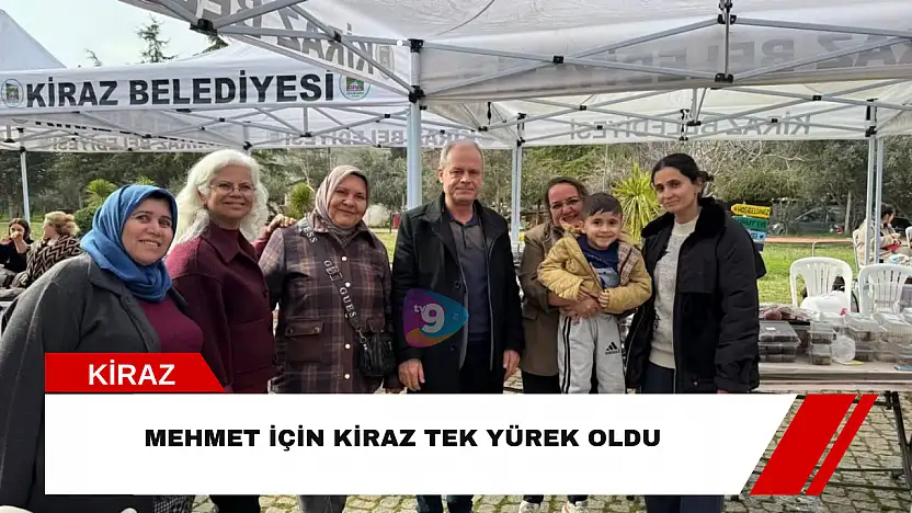 Mehmet için Kiraz tek yürek oldu