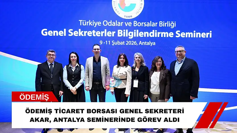 Ödemiş Ticaret Borsası Genel Sekreteri Akar, Antalya seminerinde görev aldı