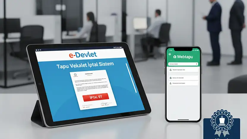 Tapuda Yeni Dijital Dönem: Vekalet İptali Artık e-Devlet Üzerinden Yapılabilecek
