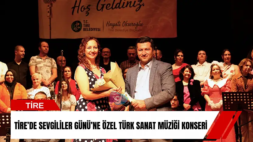 Tire'de Sevgililer Günü'ne özel Türk Sanat Müziği konseri