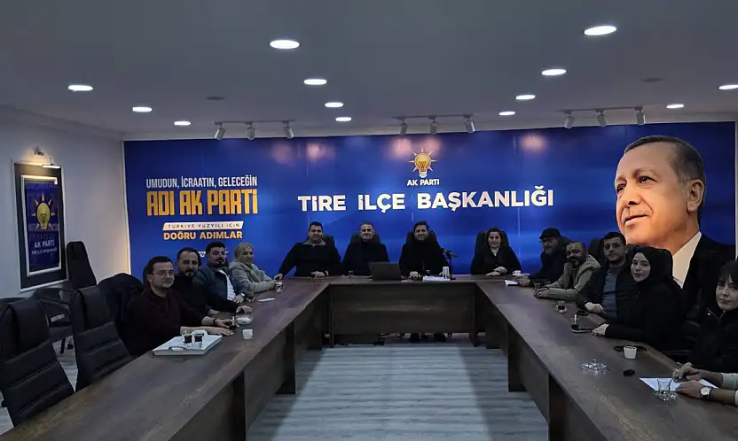 AK PARTİ TİRE'DE HAFTALIK TOPLANTI: SAHA VE TALEPLER MASADA
