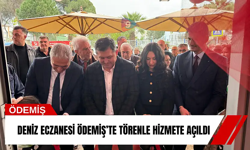 Deniz Eczanesi Ödemiş'te törenle hizmete açıldı