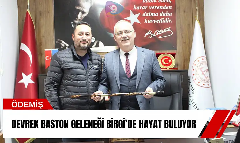 Devrek baston geleneği Birgi'de hayat buluyor