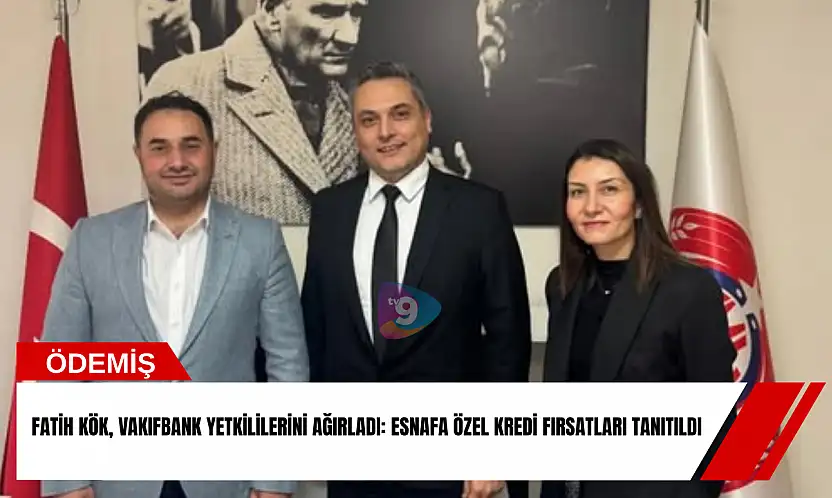 Fatih Kök, VakıfBank yetkililerini ağırladı: Esnafa özel kredi fırsatları tanıtıldı