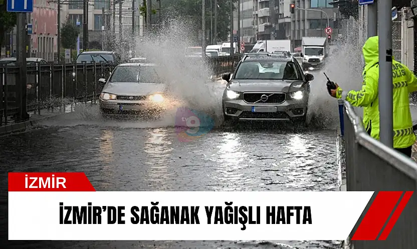 İzmir'de sağanak yağışlı hafta
