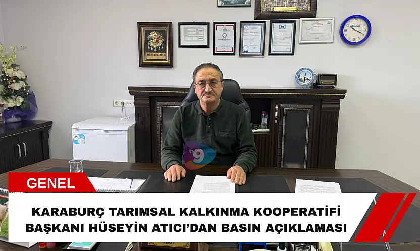 Karaburç Tarımsal Kalkınma Kooperatifi Başkanı Hüseyin Atıcı'dan basın açıklaması