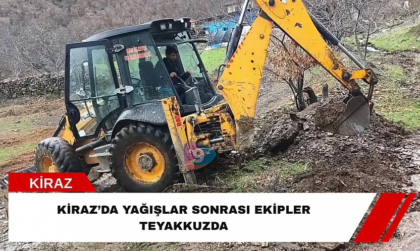 Kiraz'da Yağışlar Sonrası Ekipler Teyakkuzda