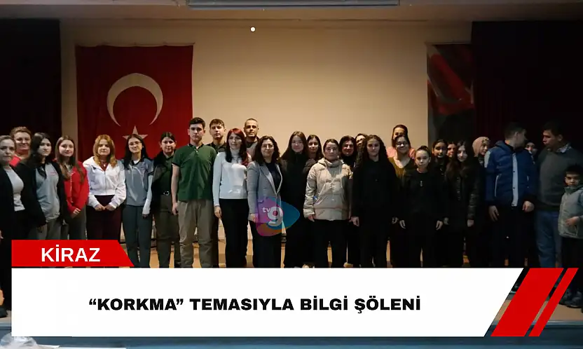 'Korkma' temasıyla bilgi şöleni