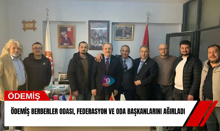 Ödemiş berberler odası, federasyon ve oda başkanlarını ağırladı