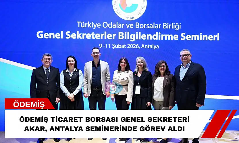 Ödemiş Ticaret Borsası Genel Sekreteri Akar, Antalya seminerinde görev aldı