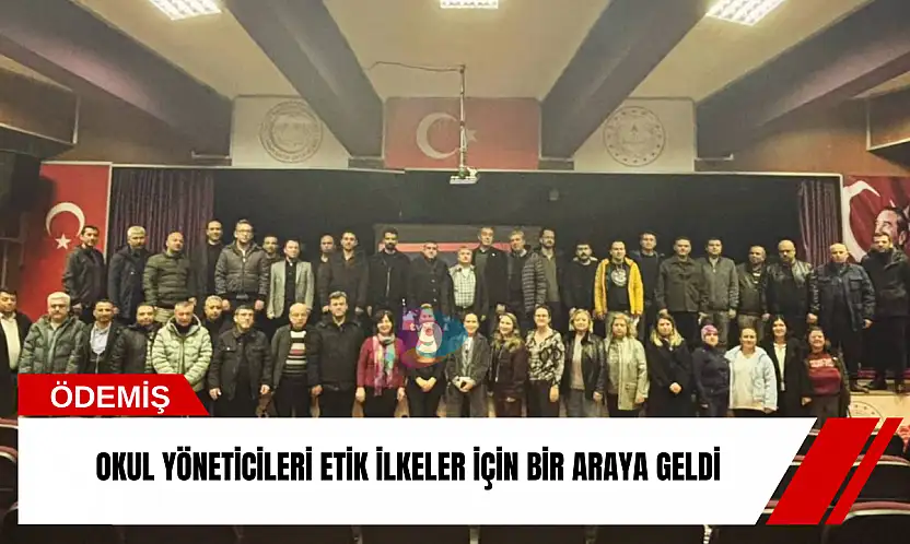 Okul yöneticileri etik ilkeler için bir araya geldi