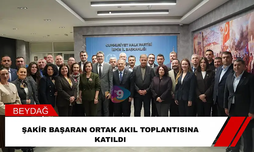 Şakir Başaran ortak akıl toplantısına katıldı