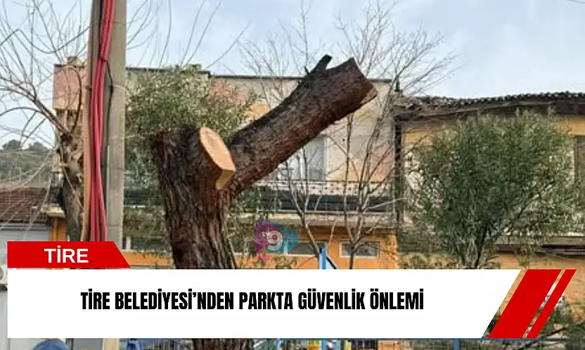 Tire Belediyesi'nden parkta güvenlik önlemi