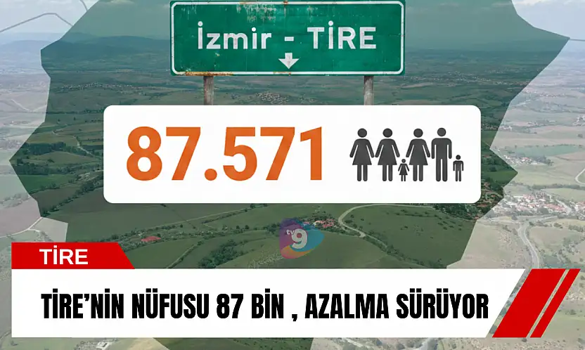 Tire'nin nüfusu 87 bin , azalma sürüyor